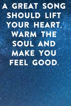 A great song should lift your he soul and make you feel good: Lined Notebook / Journal Gift, 100 Pages, 6x9, Soft Cover, Matte Finish Inspirational Quotes Journal, Notebook, Diary, Composition Book