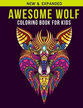 Awesome Wolf Coloring Book For Kids: An Kids Coloring Book of 30 Stress Relief Wolf Coloring Book Designs