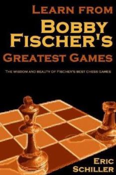Paperback Learn from Bobby Fischer's Greatest Games Book