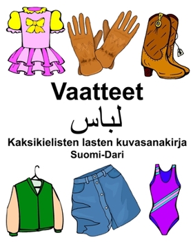 Paperback Suomi-Dari Vaatteet Kaksikielisten lasten kuvasanakirja [Finnish] Book