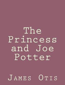 Paperback The Princess and Joe Potter Book