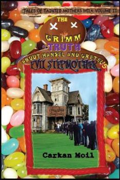 Paperback The Grimm Truth: About Hansel and Gretel's Evil Stepmother Book