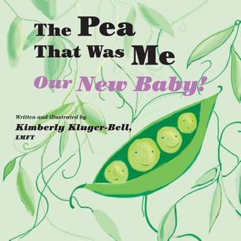 Paperback The Pea That Was Me: Our New Baby Book