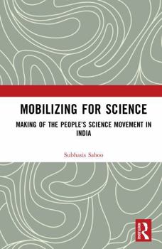 Hardcover Mobilizing for Science: Making of the People's Science Movement in India Book