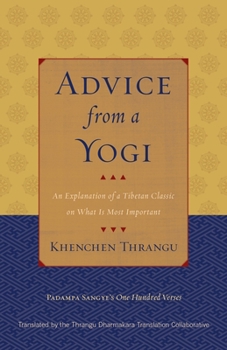 Paperback Advice from a Yogi: An Explanation of a Tibetan Classic on What Is Most Important Book