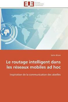 Paperback Le Routage Intelligent Dans Les Réseaux Mobiles Ad Hoc [French] Book