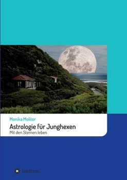 Paperback Astrologie für Junghexen: Mit den Sternen leben [German] Book
