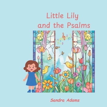 Little Lily and the Psalms: Adventures in Sunday School