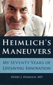 Paperback Heimlich's Maneuvers: My Seventy Years of Lifesaving Innovation Book