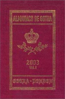Hardcover Almanach de Gotha 2003, I (i. Genealogies of the Sovereign Houses of Europe and South America; Book