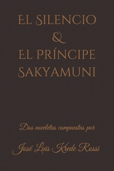 Paperback El Silencio & El Pr?ncipe Sakyamuni [Spanish] Book