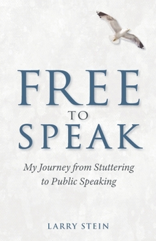 Paperback Free to Speak: My Journey from Stuttering to Public Speaking Book