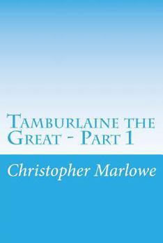 Tamburlaine the Great - Part 1