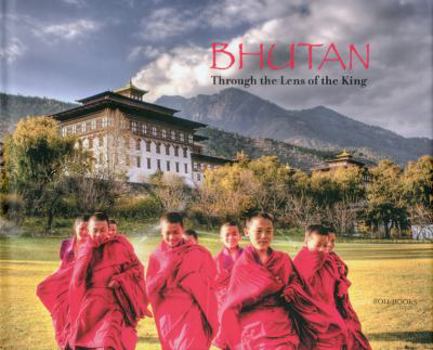 Hardcover Bhutan: Through the Lens of the King Book