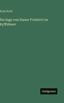 Hardcover Die Sage vom Kaiser Friedrich im Kyffhäuser [German] Book