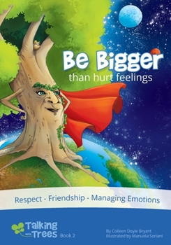 Paperback Be Bigger (than hurt feelings): Respect, Friendship, Managing Emotions Book