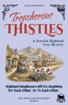 Treacherous Thistles: A Scottish Seaside Cosy Mystery (The Highland Mysteries)