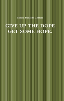Hardcover Give Up the Dope Get Some Hope. Book