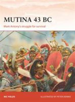 Paperback Mutina 43 BC: Mark Antony's Struggle for Survival Book