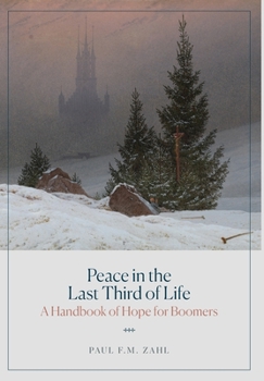 Hardcover Peace in the Last Third of Life: A Handbook of Hope for Boomers Book