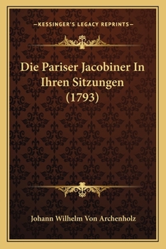 Paperback Die Pariser Jacobiner In Ihren Sitzungen (1793) [German] Book