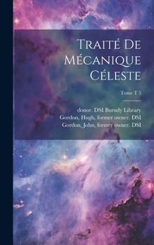 Hardcover Traité de mécanique céleste; Tome t 5 [French] Book