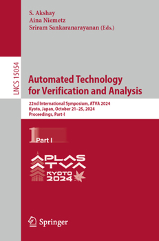 Automated Technology for Verification and Analysis: 22nd International Symposium, Atva 2024, Kyoto, Japan, October 21-25, 2024, Proceedings, Part-I
