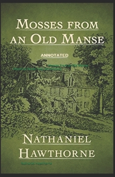 Paperback Mosses From an Old Manse: Historical Novel Fully (Annotated) Book