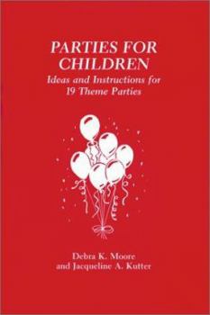 Paperback Parties for Children: Ideas and Instructions for Invitations, Decorations, Refreshments, Favors, Crafts, and Games for 19 Theme Parties Book