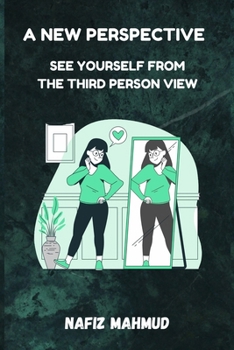 Paperback A New Perspective: See Yourself From The Third Person View Book