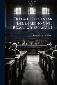 Paperback Tratado Elementar Del Derecho Civil Romano Y Español, 1 [Spanish] Book