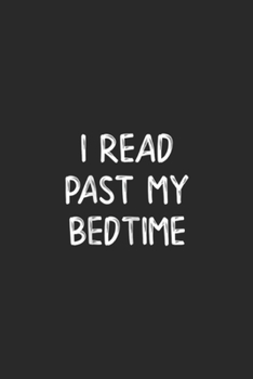 I Read Past My Bedtime: Womens Funny Book Lover, Read Pajama , Bookworm Night Journal/Notebook Blank Lined Ruled 6x9 100 Pages