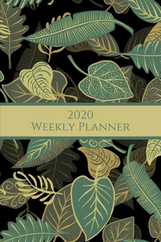 2020 Weekly Planner: Leaves; January 1, 2020 - December 31, 2020; 6" x 9"