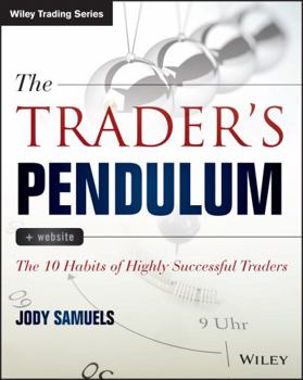 Paperback The Trader's Pendulum: The 10 Habits of Highly Successful Traders Book