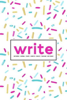 Write: Notebook | Journal | Diary| Libreta | Cahier | Taccuino | Notizbuch: 110 Pages for Writing, Drawing, Sketching & Organizing: Pink & Blue Donut Sprinkles 626-0