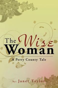 Paperback The Wise Woman: A Perry County Tale Book