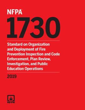 NFPA 1730, Standard on Organization and Deployment of Fire Prevention Inspection and Code Enforcement, Plan Review, Investigation, and Public Education Operations 2019 ed.