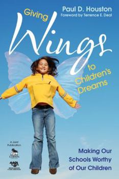 Paperback Giving Wings to Children's Dreams: Making Our Schools Worthy of Our Children Book