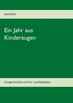 Paperback Ein Jahr aus Kinderaugen: Kurzgeschichten zum Vor- und Selbstlesen [German] Book
