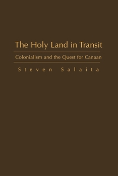 The Holy Land in Transit: Colonialism And the Quest for Canaan - Book  of the Middle East Studies Beyond Dominant Paradigms
