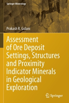 Paperback Assessment of Ore Deposit Settings, Structures and Proximity Indicator Minerals in Geological Exploration Book