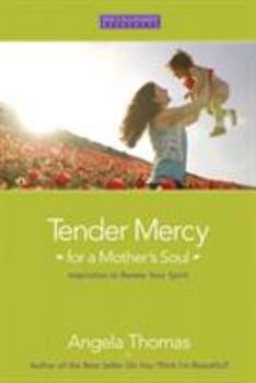 Paperback Tender Mercy for a Mother's Soul Book