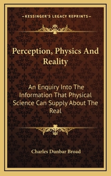 Hardcover Perception, Physics And Reality: An Enquiry Into The Information That Physical Science Can Supply About The Real Book