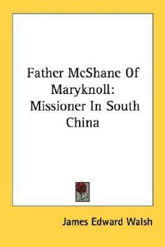 FATHER MCSHANE OF MARYKNOLL: Missioner in South China
