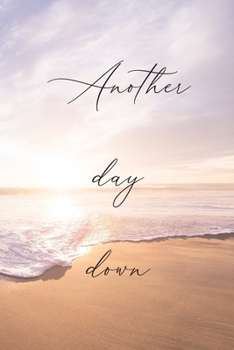 Paperback Another day down: Journal for strong prison wives and girlfriends - lined notebook journal 6 x 9 inches (beach edition) Book