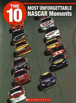 Paperback The 10 Most Unforgettable NASCAR Moments Book