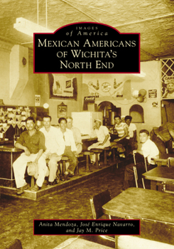 Paperback Mexican Americans of Wichita's North End Book