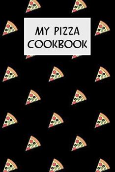 Paperback My Pizza Cookbook: Cookbook with Recipe Cards for Your Pizza Recipes Book