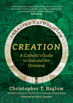 Paperback Creation: A Catholic's Guide to God and the Universe Book