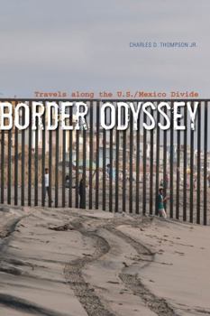 Hardcover Border Odyssey: Travels Along the U.S./Mexico Divide Book